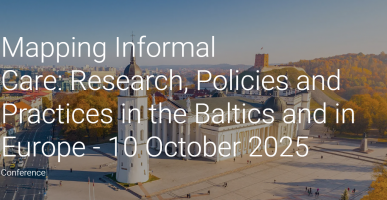 International conference &lsquo;Mapping Informal Care: Research, Policies and Practices in the Baltics and in Europe&rsquo;